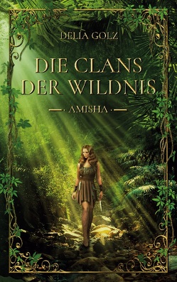 Die Clans der Wildnis von Golz,  Delia