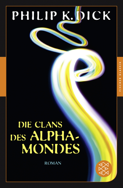 Die Clans des Alpha-Mondes von Dick,  Philip K, Hahn,  Ronald M.