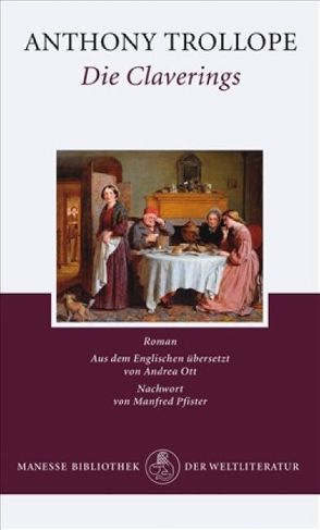 Die Claverings von Ott,  Andrea, Pfister,  Manfred, Trollope,  Anthony