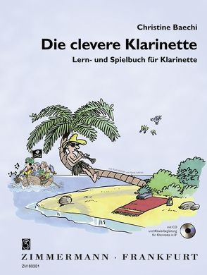 Die clevere Klarinette von Baechi,  Christine, Drechsler,  Wolfgang, Frei,  Toby, Lehner,  René