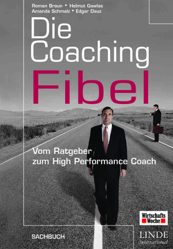 Die Coaching-Fibel von Braun,  Roman, Dauz,  Edgar, Gawlas,  Helmut, Schmalz,  Amanda