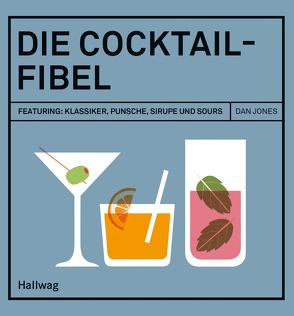 Die Cocktail-Fibel von Jones,  Dan