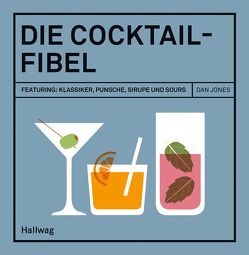 Die Cocktail-Fibel von Jones,  Dan