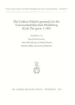 Die Codices Palatini germanici in der Universitätsbibliothek Heidelberg von Glauch,  Sonja, Miller,  Matthias, Schlechter,  Armin, Zimmermann,  Karin