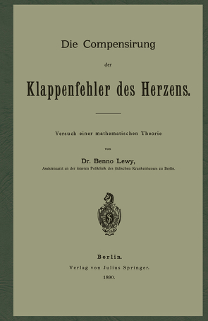 Die Compensirung der Klappenfehler des Herzens von Lewy,  Benno