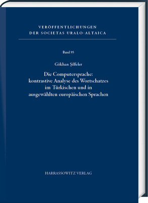 Die Computersprache: kontrastive Analyse des Wortschatzes im Türkischen und in ausgewählten europäischen Sprachen von Silfeler,  Gökhan