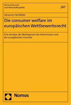 Die consumer welfare im europäischen Wettbewerbsrecht von Hertfelder,  Johannes