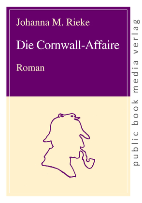 Die Cornwall-Affaire von Rieke,  Johanna M.