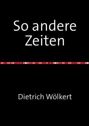 Die Corona Chroniken / So andere Zeiten von Wölkert,  Dietrich