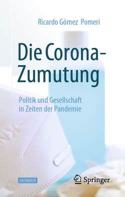 Die Corona-Zumutung von Gomez Pomeri,  Ricardo