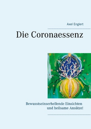 Die Coronaessenz von Englert,  Axel