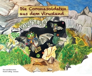 Die Coronasoldaten aus dem Virusland. von Colling-Jorissen,  Nicole