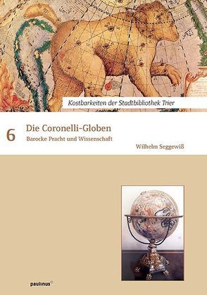 Die Coronelli-Globen von Seggewiss,  Wilhelm