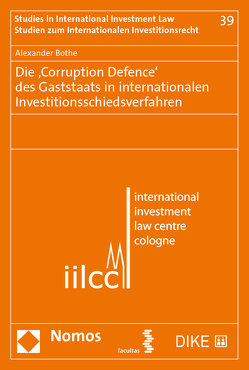 Die ‚Corruption Defence‘ des Gaststaats in internationalen Investitionsschiedsverfahren von Bothe,  Alexander