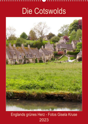 Die Cotswolds Englands grünes Herz (Wandkalender 2023 DIN A2 hoch) von Kruse,  Gisela