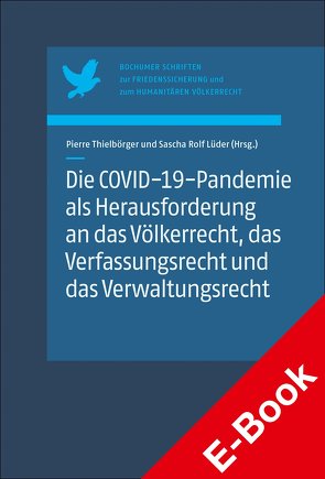 Die COVID-19-Pandemie als Herausforderung an das Völkerrecht, das Verfassungsrecht und das Verwaltungsrecht von Lüder,  Sascha Rolf, Thielbörger,  Pierre