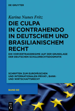 Die culpa in contrahendo im deutschen und brasilianischen Recht von Nunes Fritz,  Karina