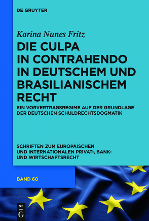 Die culpa in contrahendo im deutschen und brasilianischen Recht von Nunes Fritz,  Karina