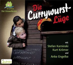 Die Currywurst-Lüge von Broschkowski,  Ephraim, Engelke,  Anke, Krömer,  Kurt