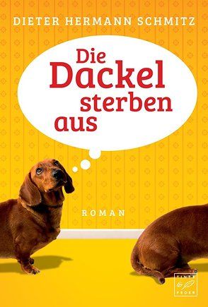 Die Dackel sterben aus von Schmitz,  Dieter Hermann