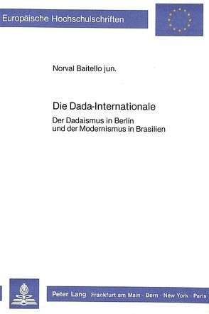 Die Dada-Internationale von Baitello jun.,  Norval