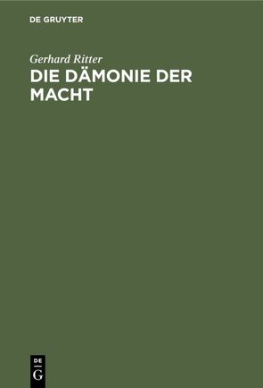 Die Dämonie der Macht von Ritter,  Gerhard