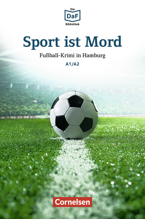 Die DaF-Bibliothek / A1/A2 – Sport ist Mord von Dittrich,  Roland