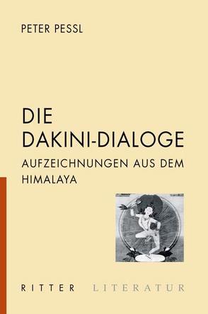 Die Dakini-Dialoge von Pessl,  Peter