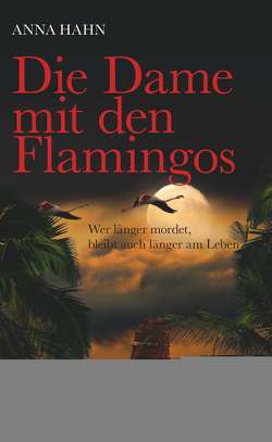 Die Dame mit den Flamingos von Hahn,  Anna