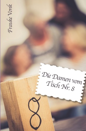 Die Damen vom Tisch Nr. 8 von Vonk,  Frauke