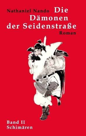 Die Dämonen der Seidenstraße II von Nando,  Nathaniel