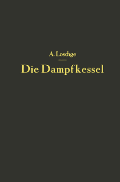 Die Dampfkessel von Loschge,  A.