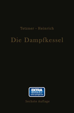 Die Dampfkessel von Heinrich,  Otto, Tetzner,  Franz