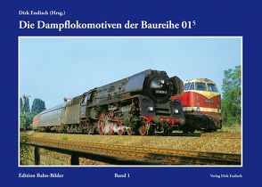Die Dampflokomotiven der Baureihe 01.5 von Endisch,  Dirk