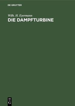 Die Dampfturbine von Eyermann,  Wilh. H.