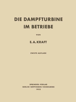 Die Dampfturbine im Betriebe von Kraft,  Ernst A.