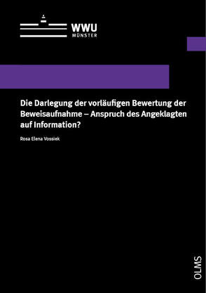 Die Darlegung der vorläufigen Bewertung der Beweisaufnahme – Anspruch des Angeklagten auf Information? von Vossiek,  Rosa Elena