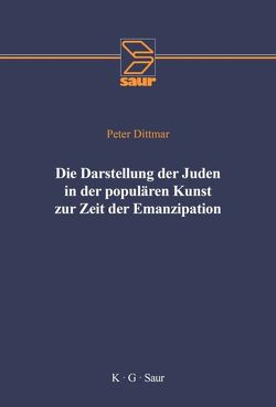 Die Darstellung der Juden in der populären Kunst zur Zeit der Emanzipation von Dittmar,  Peter, Zentrum für Antisemitismusforschung Berlin