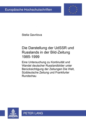 Die Darstellung der UdSSR und Russlands in der «Bild-Zeitung» 1985-1999 von Gavrilova,  Stella