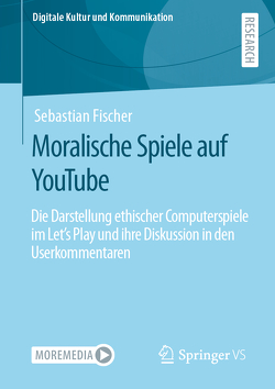 Moralische Spiele auf YouTube von Fischer,  Sebastian