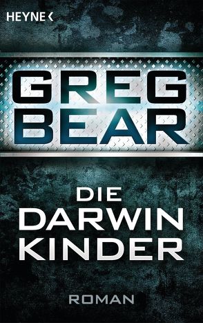 Die Darwin-Kinder von Bear,  Greg, Kiausch,  Ursula