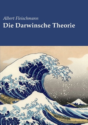 Die Darwinsche Theorie von Abelhus,  Peter, Fleischmann,  Albert