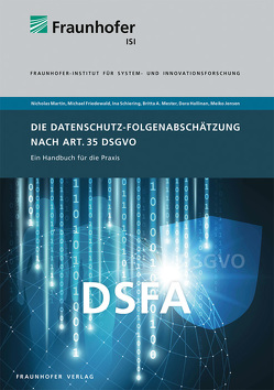 Die Datenschutz-Folgenabschätzung nach Art. 35 DSGVO. von Friedewald,  Michael, Hallinan,  Dara, Martin,  Nicholas, Mester,  Britta A, Schiering,  Ina