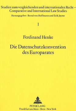 Die Datenschutzkonvention des Europarates von Henke,  Ferdinand