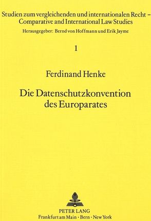 Die Datenschutzkonvention des Europarates von Henke,  Ferdinand