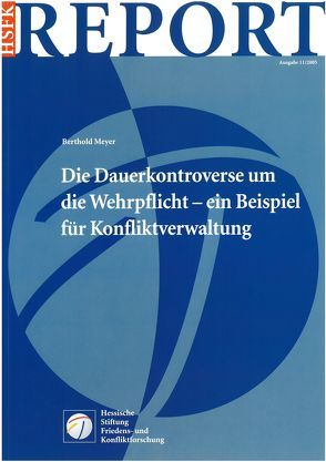 Die Dauerkontroverse um die Wehrpflicht – ein Beispiel für Konfliktverwaltung von Meyer,  Berthold