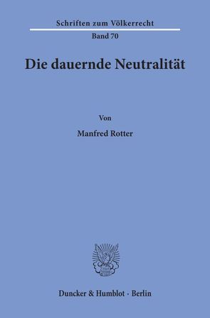 Die dauernde Neutralität. von Rotter,  Manfred