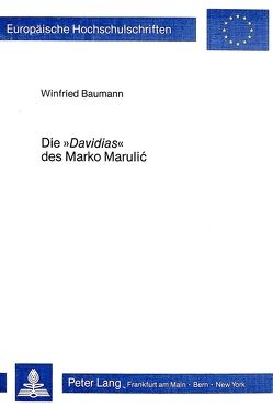 Die Davidias des Marko Marulić von Baumann,  Winfried