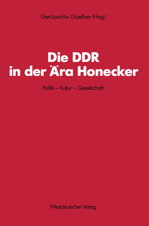 Die DDR in der Ära Honecker von Glaessner,  Gert-Joachim