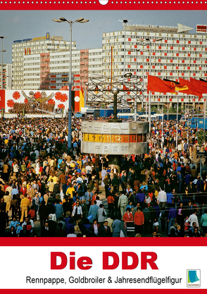 Die DDR – Rennpappe, Goldbroiler und Jahresendflügelfigur – Planer (Wandkalender 2020 DIN A2 hoch) von CALVENDO